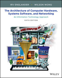 The Architecture of Computer Hardware, Systems Software, and Networking: An Information...