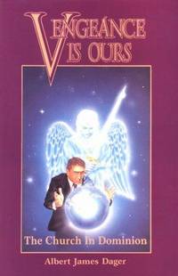 Vengeance Is Ours: The Church in Dominion Albert James