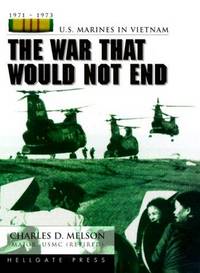 THE WAR THAT WOULD NOT END U.S. Marines in Vietnam 1971-73