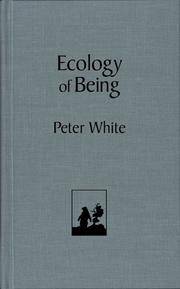 Ecology of Being by White, Peter - 2006