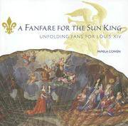 Fanfare for the Sun King: Unfolding Fans for Louis XIV by Pamela Cowen - Paperback - 2003 - from Browse Awhile Books (SKU: 01127907)