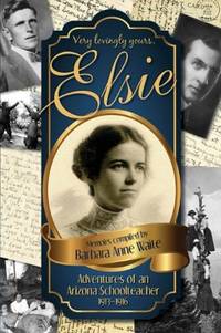 Elsie - Adventuresof an Arizona Schoolteacher 1913-1916