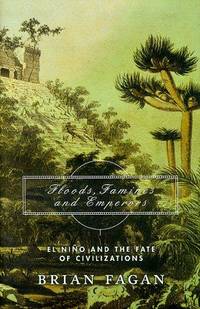 FLOODS, FAMINES AND EMPERORS: EL NINO AND THE FATE OF CIVILIZATION