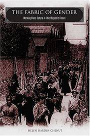 Fabric Of Gender: Working-Class Culture In Third Republic France