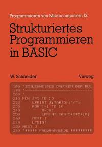 Strukturiertes Programmieren in BASIC: Eine Einführung mit zahlreichen Beispielen (Programmieren...