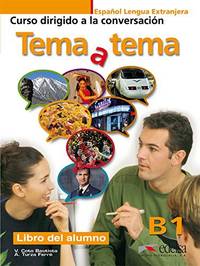 Tema a Tema - Curso De Conversacion: Libro Del Alumno (B1)