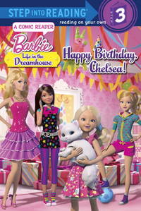 Happy Birthday, Chelsea! (Barbie: Life in the Dream House) (Step into Reading)