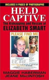 Held Captive: The Kidnapping and Rescue of Elizabeth Smart