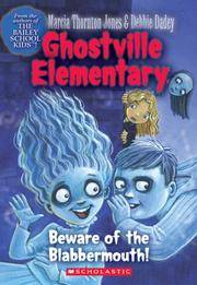 Ghostville Elementary #9: Beware Of The Blabbermouth!