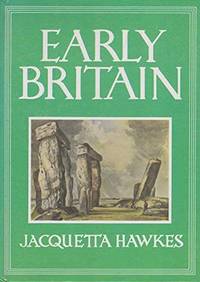 Early Britain by Hawkes, Jacquetta - 1987