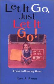 Let It Go, Just Let It Go: A Guide to Reducing Stress
