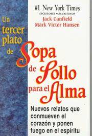 Un tercer plato de Sopa de Pollo para el Alma: Nuevos relatos que conmueven el corazon y ponen...