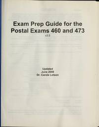 Postal Battery Exam Study Guide (Exam Prep Guide for the Postal Exams 473 and 460 v.3.5, Updated and Revised June 2008) by DR. CAROLE LETSON (Editor) - 2008-01-01