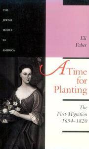 A Time for Planting: The First Migration, 1654-1820 (The Jewish People in America) (Volume 1)