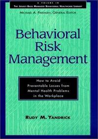 Behavioral Risk Management: How to Avoid Preventable Losses from Mental Health