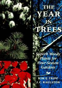The Year In Trees Superb Woody Plants for Four-Season Gardens.