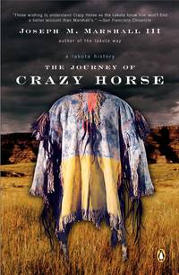 The Journey of Crazy Horse: A Lakota History de Marshall III, Joseph M