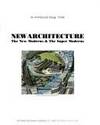 New Architecture The New Moderns and the Super Moderns
