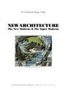 New Architecture The New Moderns and the Super Moderns (Architectural Design