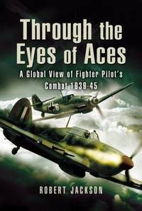 Through the Eyes of the World?s Fighter Aces: The Greatest Fighter Pilots of World War Two