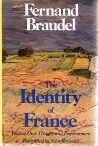 The Identity of France: Volume One: History and Environment by Fernand Braudel