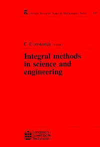 Integral Methods in Science and Engineering (Chapman & Hall/CRC Research Notes in Mathematics...