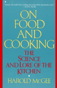 On Food And Cooking: The Science and Lore of the Kitchen by Mcgee, Harold J