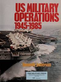 U.S. MILITARY OPERATIONS: 1845-1985