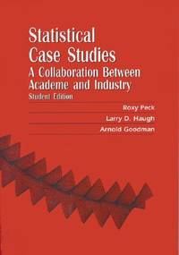 Statistical Case Studies Student Edition: A Collaboration Between Academe and Industry (ASA-SIAM...