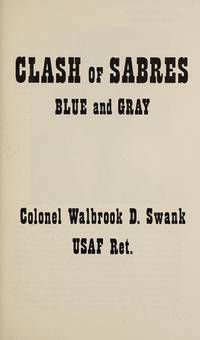 Clash of sabres: Blue and gray by Swank, Walbrook D