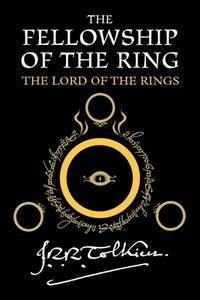 The Fellowship Of The Ring: Being the First Part of The Lord of the Rings (The Lord of the Rings, 1) by Tolkien, J.R.R