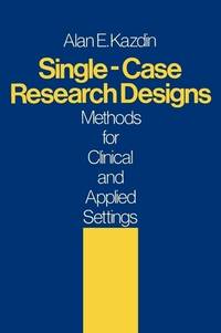 Single-Case Research Designs : Methods for Clinical and Applied Settings