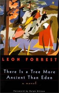 There Is a Tree More Ancient Than Eden (Phoenix Fiction) by Leon Forrest - Paperback - 1 - 2001-11-01 - from Ergodebooks (SKU: DADAX0226257215)