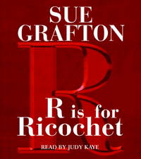 R is for Ricochet (Kinsey Millhone Mysteries) by Grafton, Sue - 2004-07-13