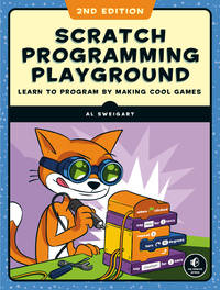 Scratch 3 Programming Playground: Learn to Program by Making Cool Games