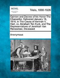 Opinion and Decree of His Honor the Chancellor, Delivered January 16, 1816, in the Cause of...