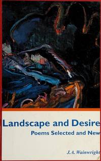 Landscape and Desire : Poems Selected and New