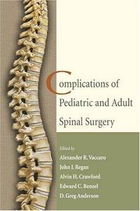 COMPLICATIONS OF PEDIATRIC AND ADULT SPINAL SURGERY, 1/ED