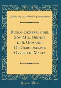 Ruolo Generale del Sov. Mil. Ordine di S. Giovanni De Gerulasemme Ovvero di Malta (Classic...