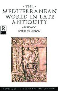 THE MEDITERRANEAN WORLD IN LATE ANTIQUITY AD 395-600
