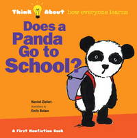 Does a Panda Go to School? : Think about... How Everyone Learns