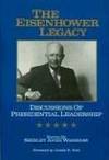 The Eisenhower Legacy: Discussions of Presidential Leadership