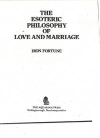 The Esoteric Philosophy of Love and Marriage