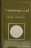 Beginning&#039;s End by Haeri, Shaykh Fadhlalla - 1987