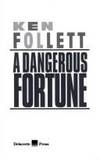 A Dangerous Fortune (Signed 1st Printing) by Ken Follett - 1993