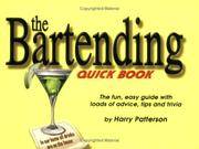 The Bartending Quick Book by Harry Patterson, Jack Kreismer