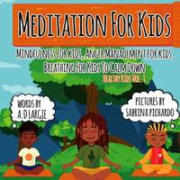 Meditation For Kids: Mindfulness for Kids: Anger Management for Kids: Breathing for Kids To Calm...