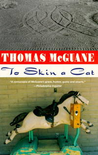 To Skin a Cat by Thomas McGuane - Paperback - 1 - 1987-10-12 - from Ergodebooks (SKU: DADAX0394755219)