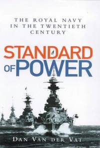 Standard of Power: The Royal Navy in the Twentieth Century.