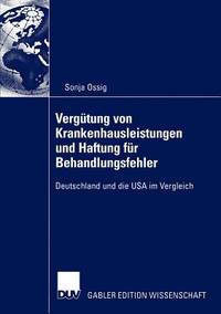 Vergütung von Krankenhausleistungen und Haftung für Behandlungsfehler: Deutschland und die USA...